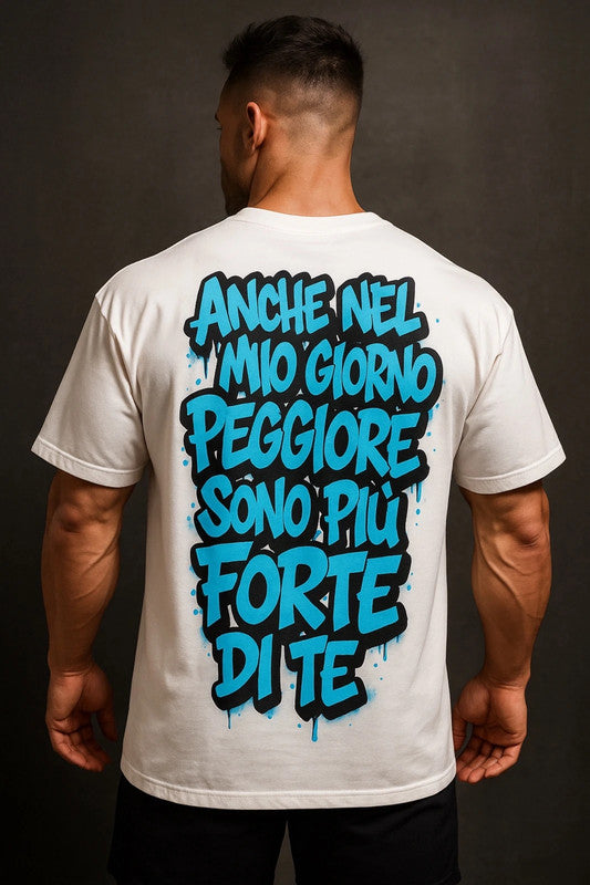 T-shirt/ Anche nel mio giorno peggiore sono più forte di te!